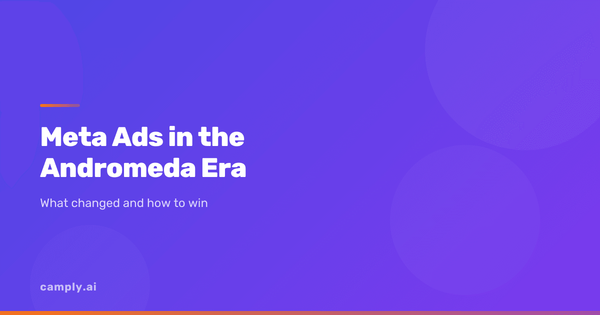 Meta Ads in the Andromeda Era: What Changed and How to Win